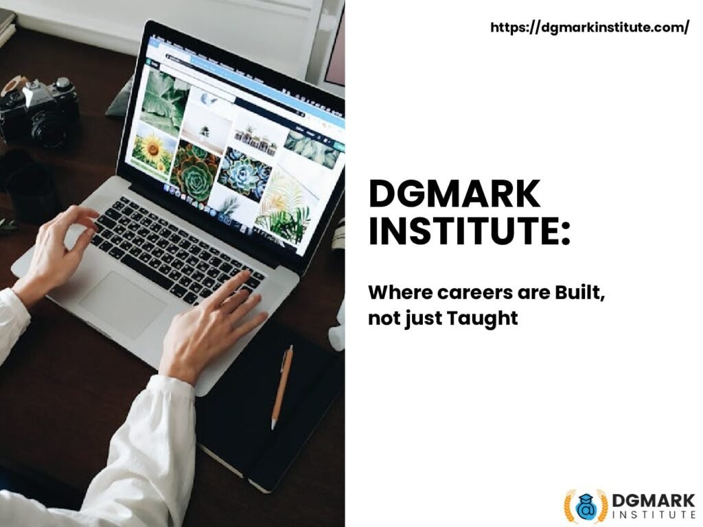 DGmark Institute : Where Digital Marketing Careers are Built, not just Taught