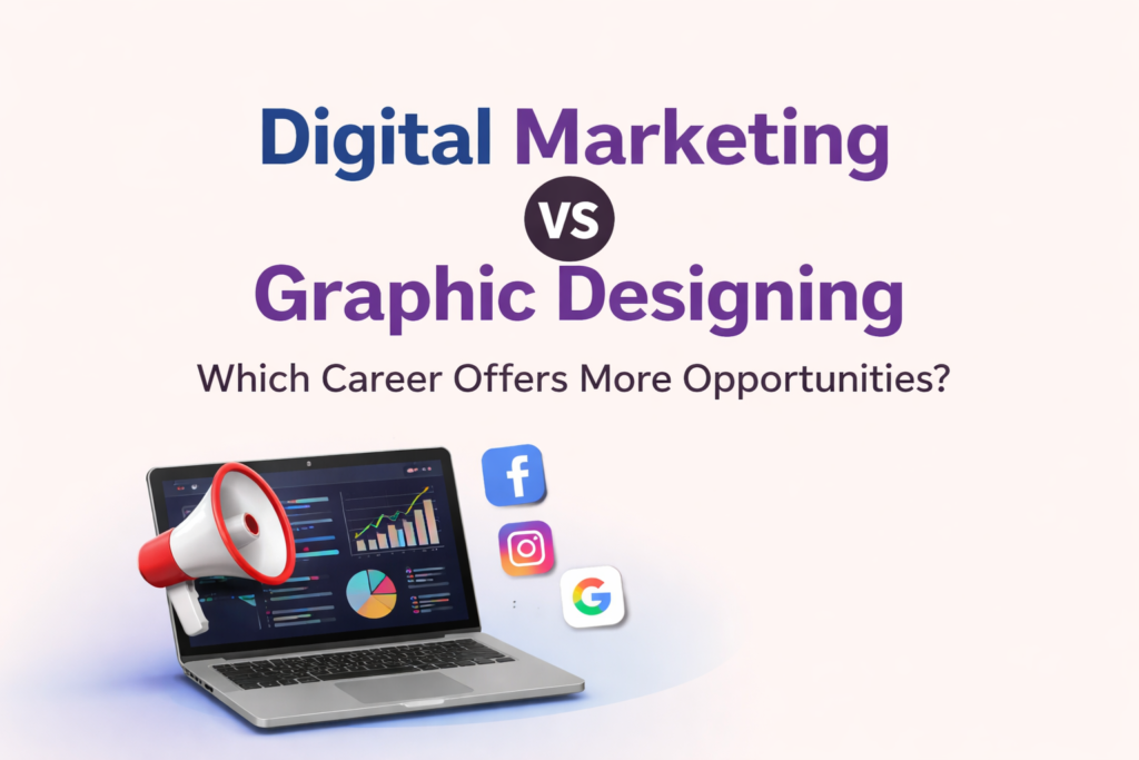 digital marketing vs graphic designing careers